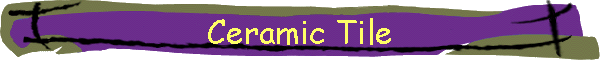 Ceramic Tile